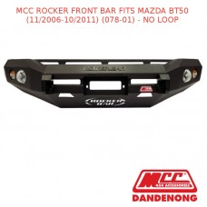 MCC ROCKER FRONT BAR FITS MAZDA BT50 (11/2006-10/2011) (078-01) - NO LOOP