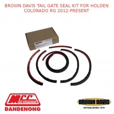 BROWN DAVIS TAIL GATE SEAL KIT FITS HOLDEN COLORADO RG / ISUZU D-MAX 12-PRESENT