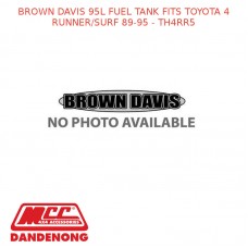 BROWN DAVIS 95L FUEL TANK FITS TOYOTA 4 RUNNER/SURF 89-95 - TH4RR5