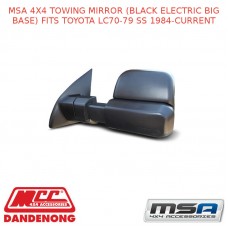 MSA 4X4 TOWING MIRROR (BLACK ELECTRIC BIG BASE) FITS TOYOTA LC70-79 SS 1984-C