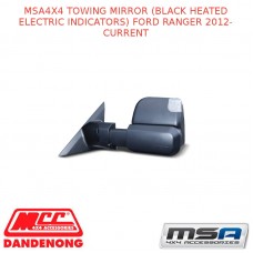 MSA 4X4 TOWING MIRROR (BLACK HEATED ELECTRIC INDICATORS) FITS FORD RANGER 2012-C