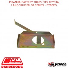 PIRANHA BATTERY TRAYS FITS TOYOTA LANDCRUISER 80 SERIES - BT80PO