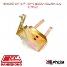 PIRANHA BATTERY TRAYS FITS NISSAN NAVARA D22 - BTNNDR