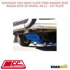 ROADSAFE 4WD BASH PLATE FITS FORD RANGER PJ/PK MAZDABT50 DX MODEL 6-11-1ST PLATE