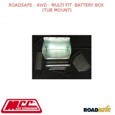 ROADSAFE - 4WD - MULTI FIT  BATTERY BOX (TUB MOUNT)