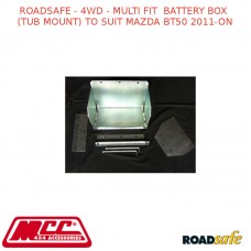 ROADSAFE - 4WD - MULTI FIT  BATTERY BOX (TUB MOUNT) TO FITS MAZDA BT50 2011-ON
