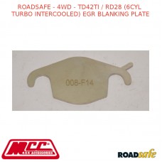 ROADSAFE - 4WD - TD42TI / RD28 (6CYL TURBO INTERCOOLED) EGR BLANKING PLATE