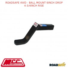 ROADSAFE 4WD - BALL MOUNT 6INCH DROP 4-3/4INCH RISE