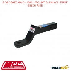 ROADSAFE 4WD - BALL MOUNT 3-1/4INCH DROP 2INCH RISE