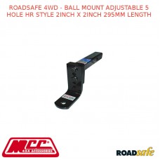 ROADSAFE 4WD - BALL MOUNT ADJUSTABLE 5 HOLE HR STYLE 2INCH X 2INCH 295MM LENGTH