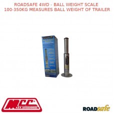 ROADSAFE 4WD - BALL WEIGHT SCALE 100 - 350KG MEASURES BALL WEIGHT OF TRAILER