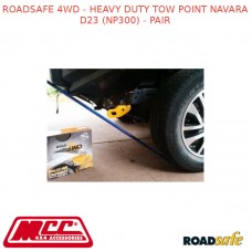 ROADSAFE 4WD - HEAVY DUTY TOW POINT NAVARA D23 (NP300) - PAIR