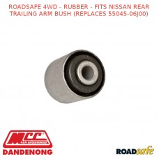 ROADSAFE 4WD - RUBBER -FITS NISSAN REAR TRAILING ARM BUSH (REPLACES 55045-06J00)