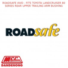 ROADSAFE 4WD - FITS TOYOTA LANDCRUISER 80 SERIES REAR UPPER TRAILING ARM BUSHING