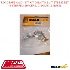 ROADSAFE 4WD FIT KIT ONLY TO FITS STB8833ET (4 STEPPED SPACERS, 2 BOLTS, 2 NUTS)