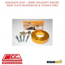 ROADSAFE 4WD - 25MM TAILSHAFT SPACER REAR FITS 66.85X66.85  68.75X49.8 ONLY
