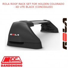 ROLA ROOF RACK SET FITS HOLDEN COLORADO - 4D UTE BLACK (CONCEALED)