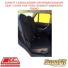 SUPAFIT CANVAS/DENIM DRIVER&PASSENGER SEAT COVER FIT FORD EVEREST AMBIENTE/TREND