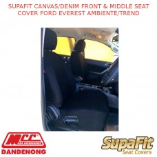 SUPAFIT CANVAS/DENIM FRONT & MIDDLE SEAT COVER FITS FORD EVEREST AMBIENTE/TREND